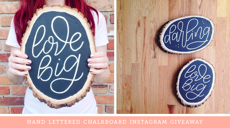 Paper & Honey hand lettered chalkboard giveaway! "love big" lettering on natural wood slice. giveaway open until July 17! 