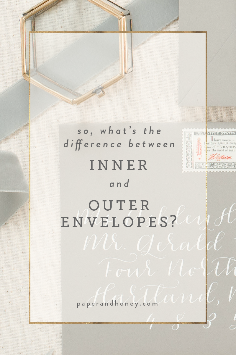 What's the difference between inner and outer envelopes? Talking wedding stationery and invitation etiquette over on the Paper & Honey® blog / serving Ann Arbor and Detroit, Michigan and worldwide / paperandhoney.com