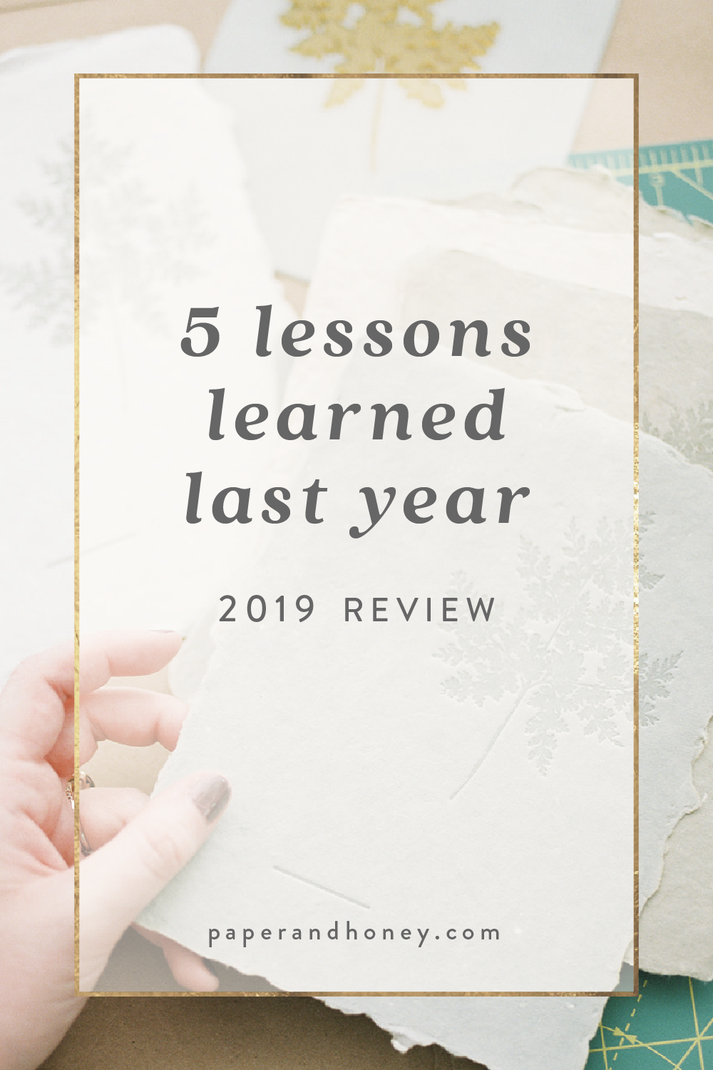 Reflecting on our business and personal growth, accomplishments, and lessons learned in 2019! Creative entrepreneur year in review | heirloom wedding stationery and letterpress studio in Michigan | by Paper & Honey®, www.paperandhoney.com / #goalsetting #businessowner #creativeentrepreneur #dreambig